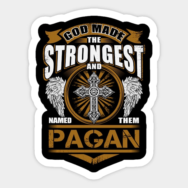 Pagan Name T Shirt - God Found Strongest And Named Them Pagan Gift Item Sticker by reelingduvet